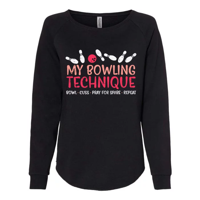 My Bowling Technique Fun Humor Bowler Player Team Womens California Wash Sweatshirt