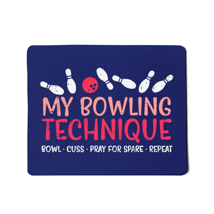 My Bowling Technique Fun Humor Bowler Player Team Mousepad