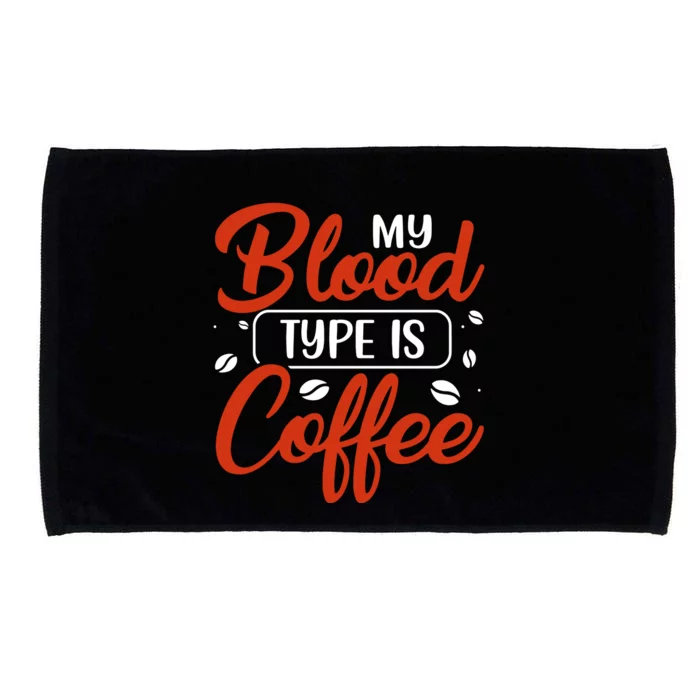 My Blood Type Is Coffee Microfiber Hand Towel