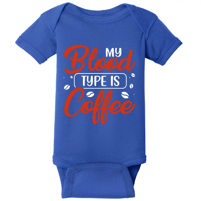 My Blood Type Is Coffee Baby Bodysuit