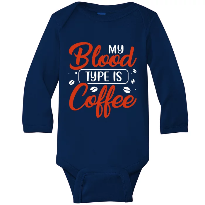 My Blood Type Is Coffee Baby Long Sleeve Bodysuit