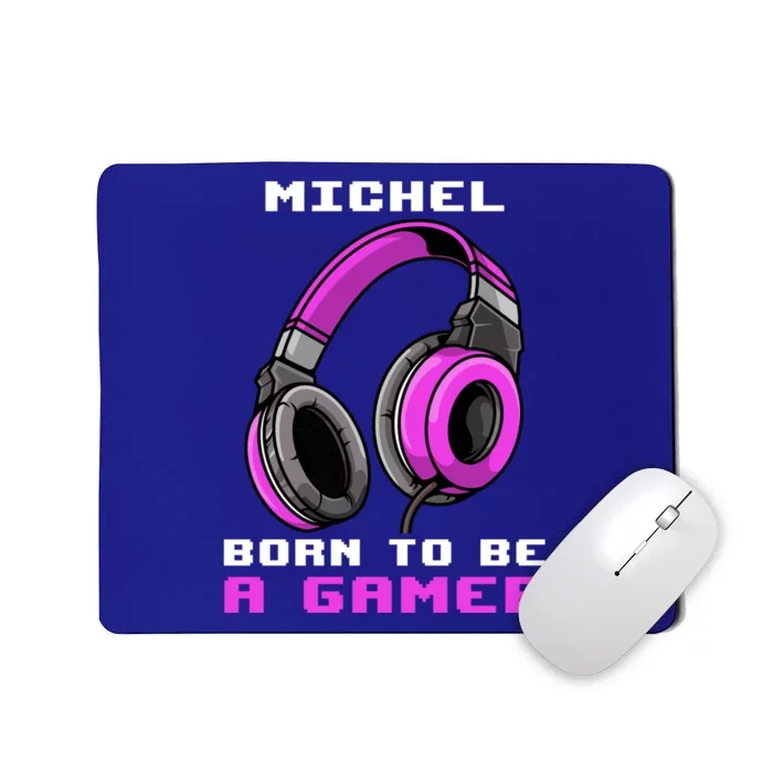 Michel Born To Be A Gamer Personalized Cute Gift Mousepad