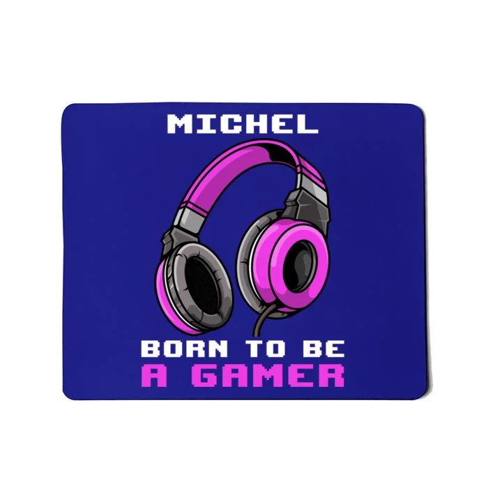 Michel Born To Be A Gamer Personalized Cute Gift Mousepad