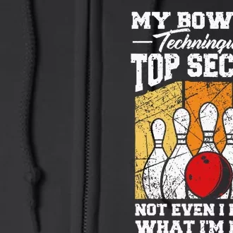 My Bowling Technique Is Top Secret Funny Bowling Bowler Full Zip Hoodie