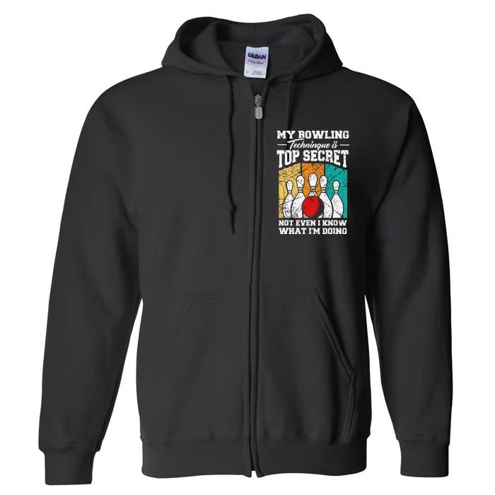 My Bowling Technique Is Top Secret Funny Bowling Bowler Full Zip Hoodie