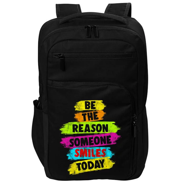 Motivational Be The Reason Someone SMILES Today Impact Tech Backpack