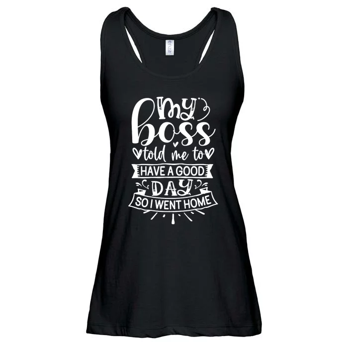 My Boss Told Me , Funny T Ladies Essential Flowy Tank