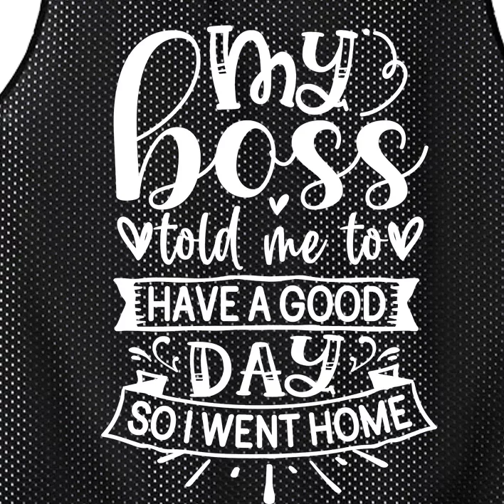 My Boss Told Me , Funny T Mesh Reversible Basketball Jersey Tank