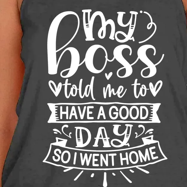 My Boss Told Me , Funny T Women's Knotted Racerback Tank