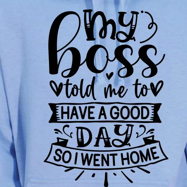 My Boss Told Me , Funny T Unisex Surf Hoodie