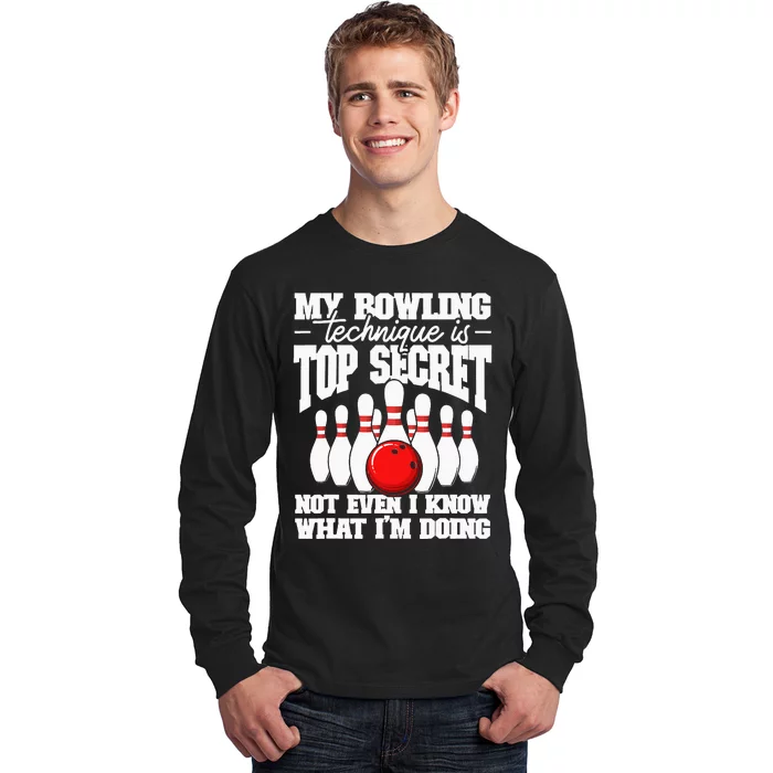 My Bowling Technique Is Top Secret Funny Bowling Bowler Long Sleeve Shirt