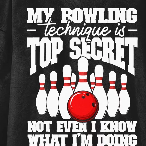 My Bowling Technique Is Top Secret Funny Bowling Bowler Hooded Wearable Blanket