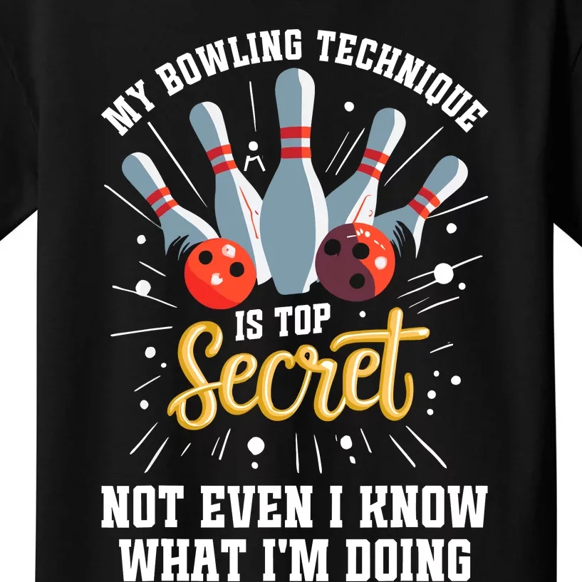 My Bowling Technique Is Top Secret Funny Bowling Bowler Kids T-Shirt