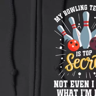 My Bowling Technique Is Top Secret Funny Bowling Bowler Full Zip Hoodie