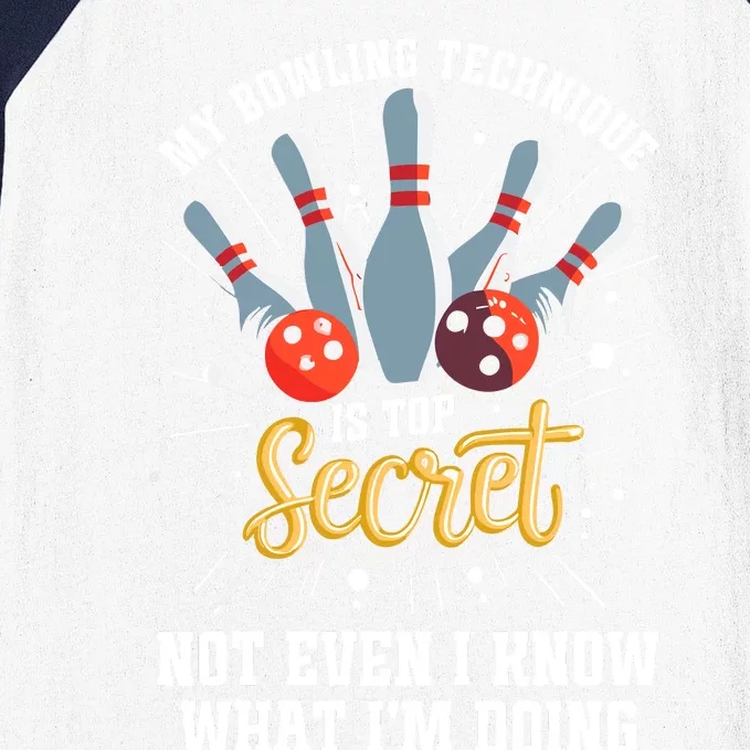 My Bowling Technique Is Top Secret Funny Bowling Bowler Baseball Sleeve Shirt