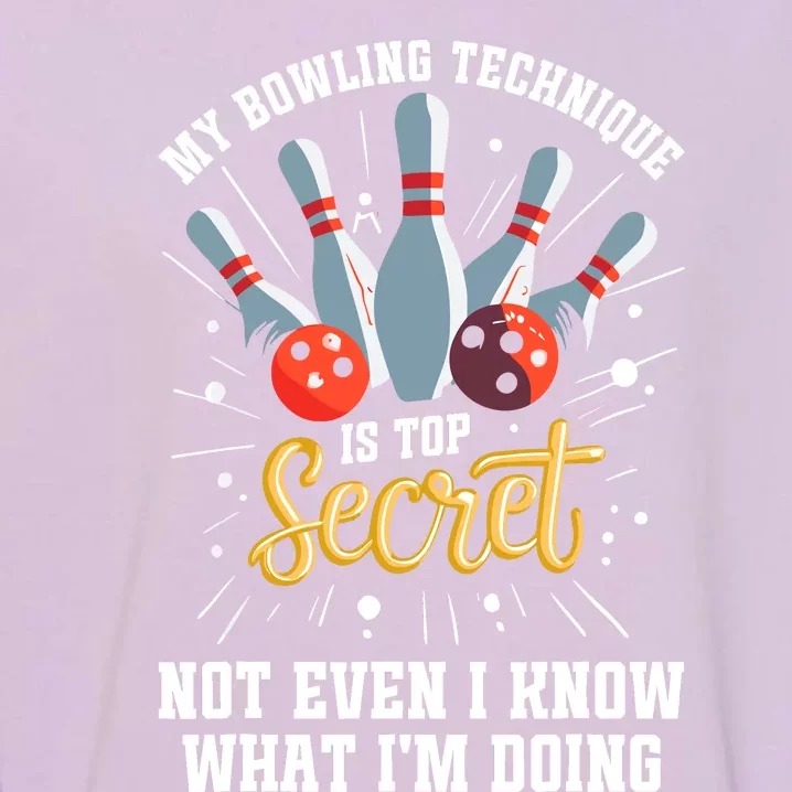 My Bowling Technique Is Top Secret Funny Bowling Bowler Garment-Dyed Sweatshirt