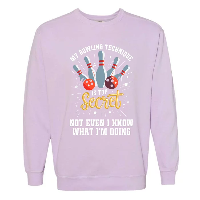 My Bowling Technique Is Top Secret Funny Bowling Bowler Garment-Dyed Sweatshirt