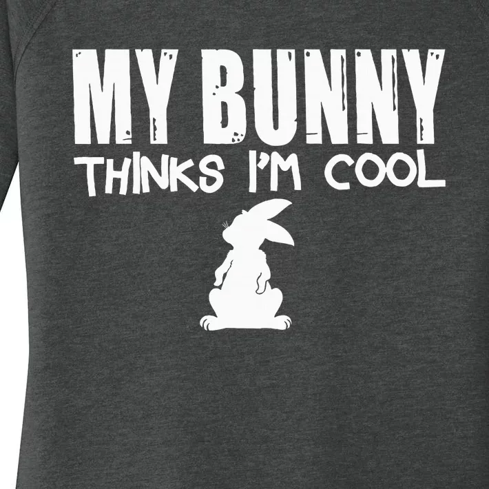 My Bunny Thinks IM Cool Funny Rabbit Women's Perfect Tri Tunic Long Sleeve Shirt