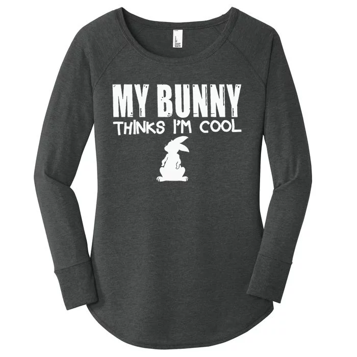 My Bunny Thinks IM Cool Funny Rabbit Women's Perfect Tri Tunic Long Sleeve Shirt