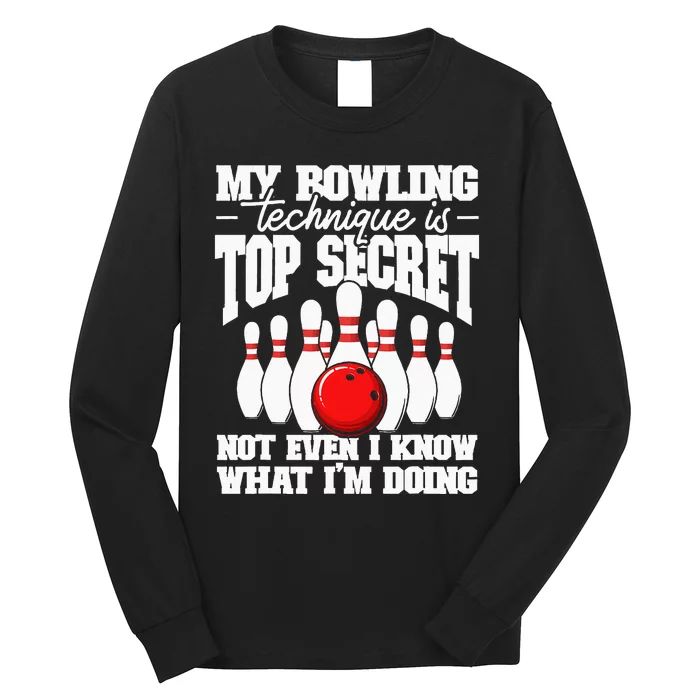 My Bowling Technique Is Top Secret Funny Bowling Bowler Long Sleeve Shirt