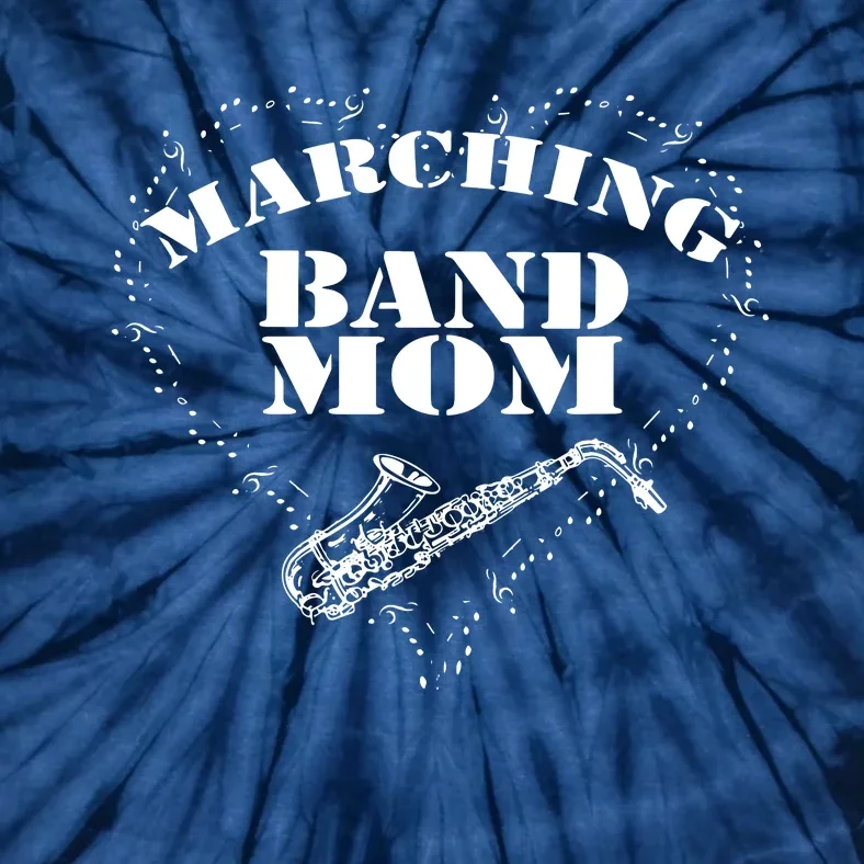 Marching Band Tee Band Mom Saxophone Sax Tie-Dye T-Shirt