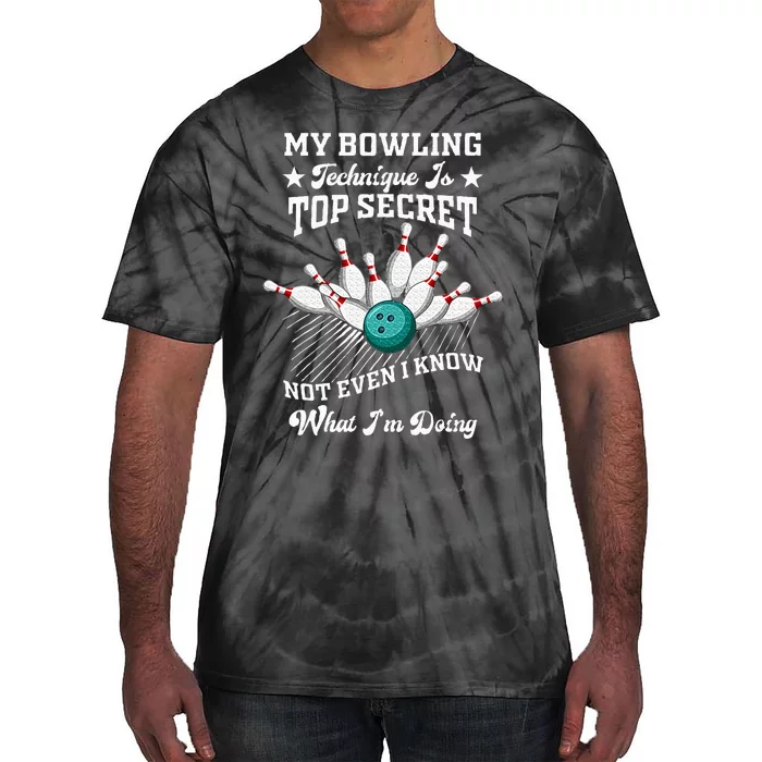 My Bowling Technique Is Top Secret Not Even I Know Bowler Tie-Dye T-Shirt