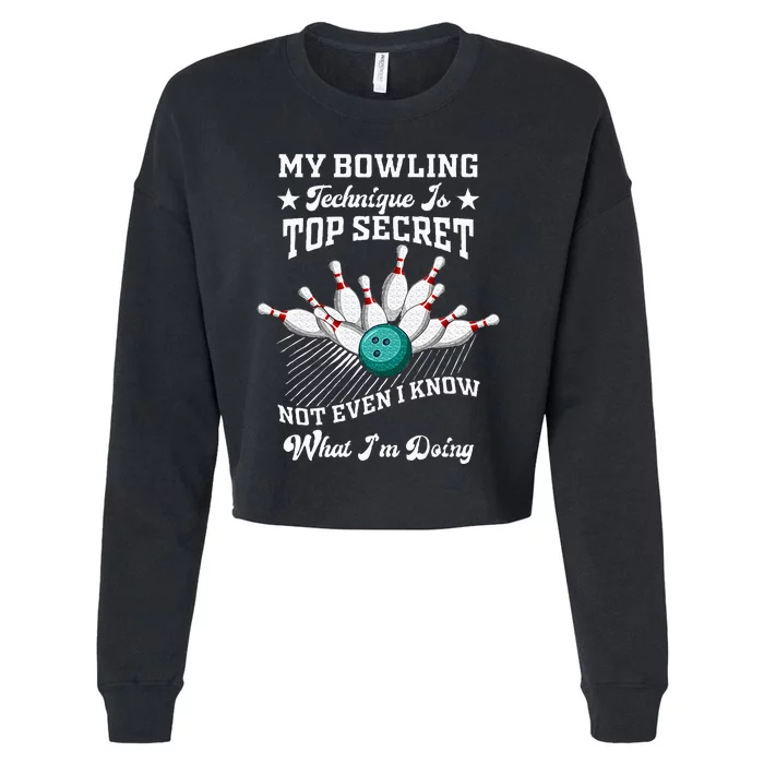 My Bowling Technique Is Top Secret Not Even I Know Bowler Cropped Pullover Crew