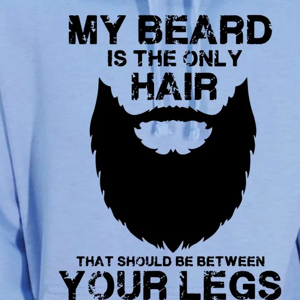 My Beard The Only Hair That Should Be Between YourLegs Unisex Surf Hoodie