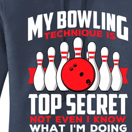 My Bowling Technique is Top Secret Funny Bowling Bowler Women's Pullover Hoodie