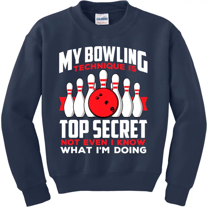 My Bowling Technique is Top Secret Funny Bowling Bowler Kids Sweatshirt