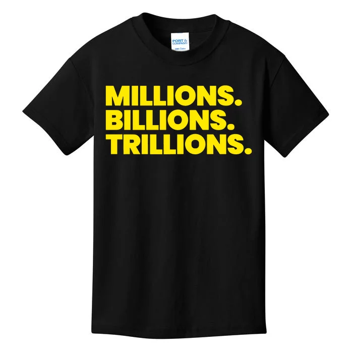 Millions Billions Trillions Kids T-Shirt