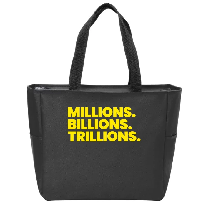 Millions Billions Trillions Zip Tote Bag