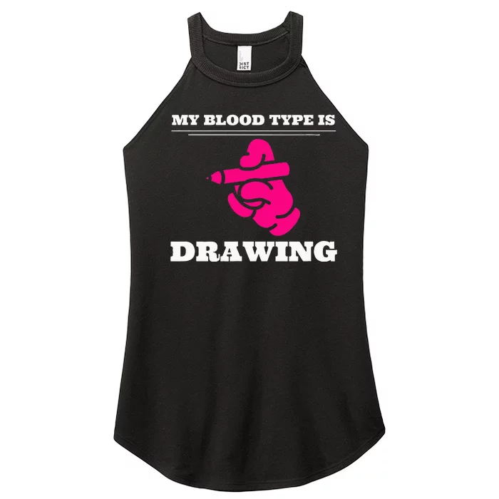 My Blood Type Is Drawing Drawing Artist Women’s Perfect Tri Rocker Tank