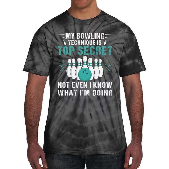 My Bowling Technique Is Top Secret Funny Bowling Tie-Dye T-Shirt