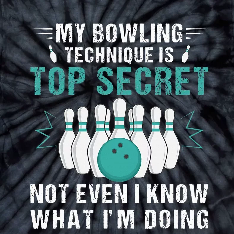 My Bowling Technique Is Top Secret Funny Bowling Tie-Dye T-Shirt