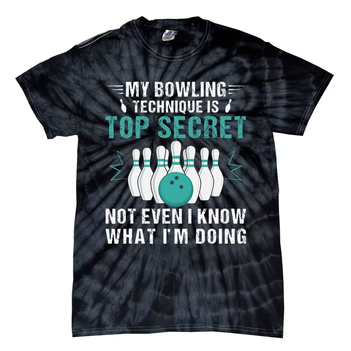 My Bowling Technique Is Top Secret Funny Bowling Tie-Dye T-Shirt