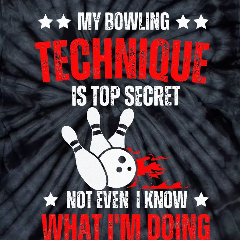 My Bowling Technique Is Top Secret funny bowling Tie-Dye T-Shirt