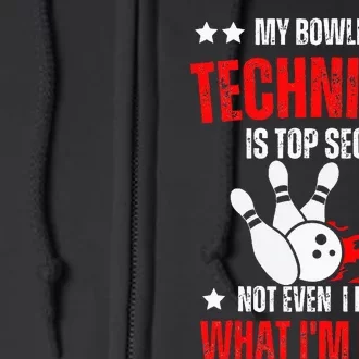 My Bowling Technique Is Top Secret funny bowling Full Zip Hoodie