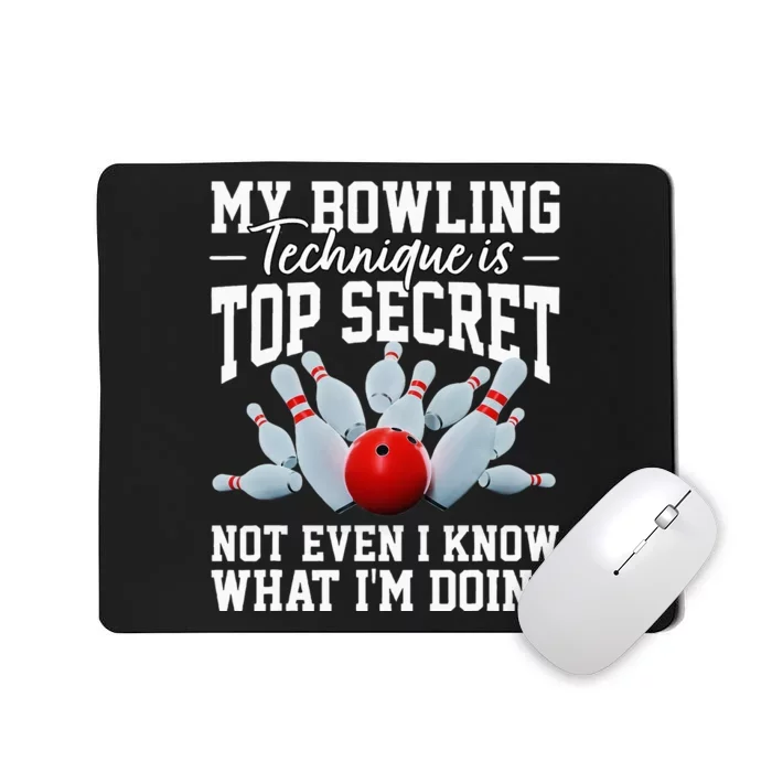 My Bowling Technique Is Top Secrets Funny Bowler Bowling Mousepad