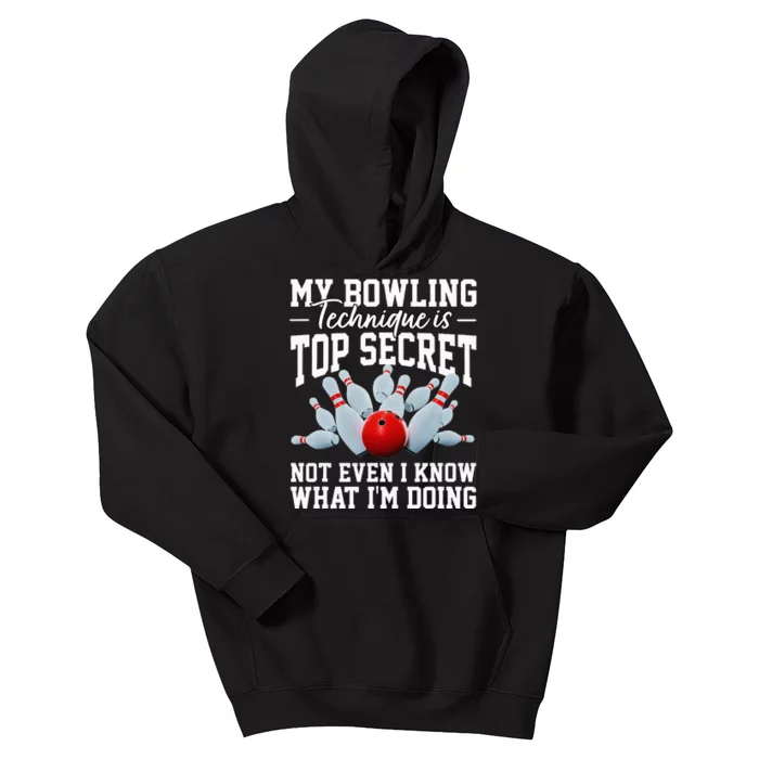 My Bowling Technique Is Top Secrets Funny Bowler Bowling Kids Hoodie