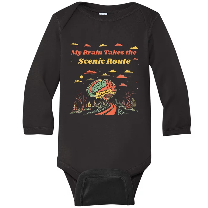 My Brain Takes The Scenic Route Baby Long Sleeve Bodysuit