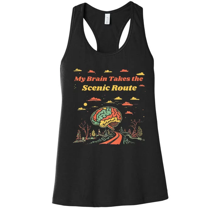 My Brain Takes The Scenic Route Women's Racerback Tank