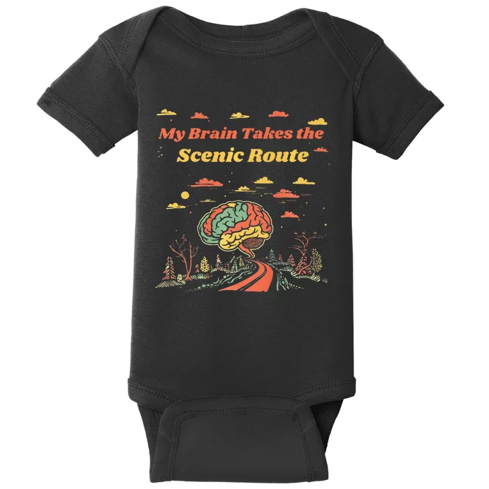 My Brain Takes The Scenic Route Baby Bodysuit