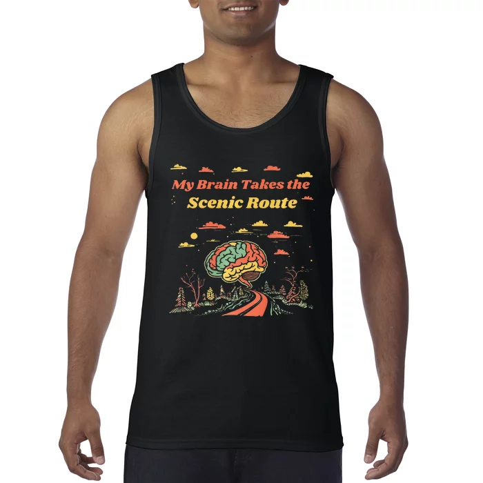 My Brain Takes The Scenic Route Tank Top