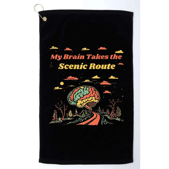 My Brain Takes The Scenic Route Platinum Collection Golf Towel