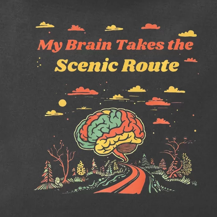 My Brain Takes The Scenic Route Zip Tote Bag