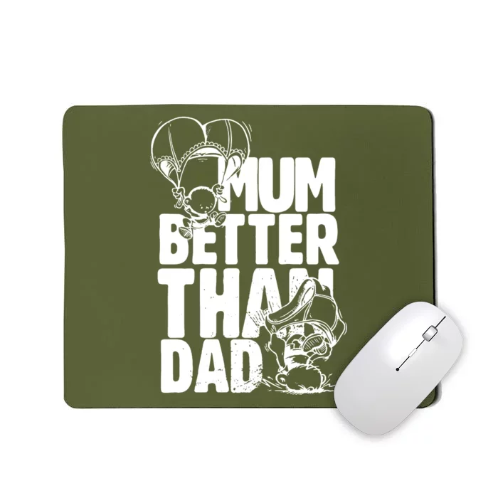 Mum Better Than Dad Mothers Fathers Day Mousepad