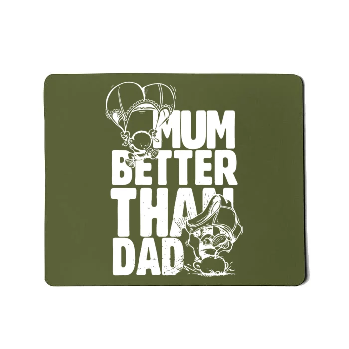 Mum Better Than Dad Mothers Fathers Day Mousepad