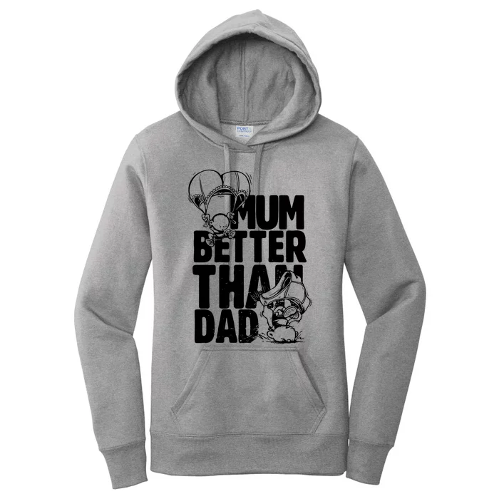 Mum Better Than Dad Mothers Fathers Day Women's Pullover Hoodie