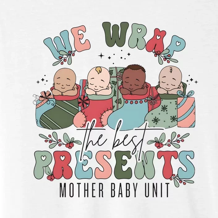 Mother Baby Unit Christmas Wrap The Best Presents ChromaSoft Performance T-Shirt